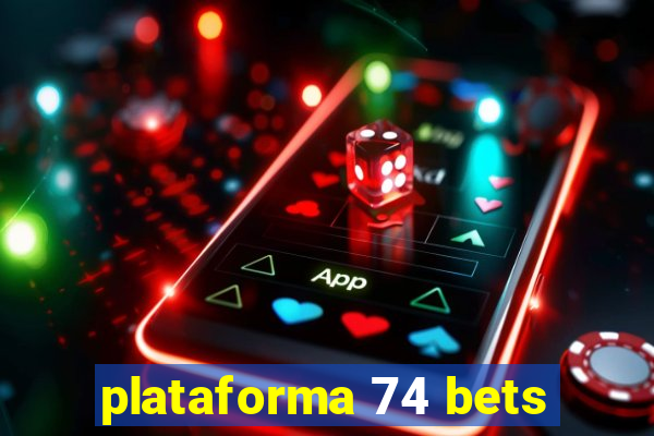 plataforma 74 bets